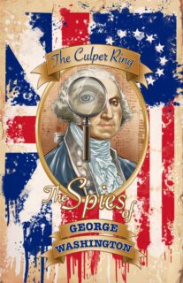 The Culper Ring George Washington Spy